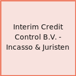 Interim Credit Control B.V. - Incasso & Juristen